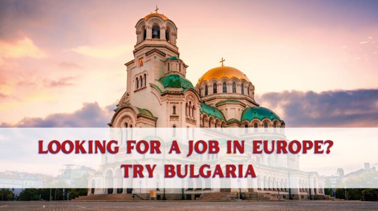 Looking for a Job in Europe Try Bulgaria