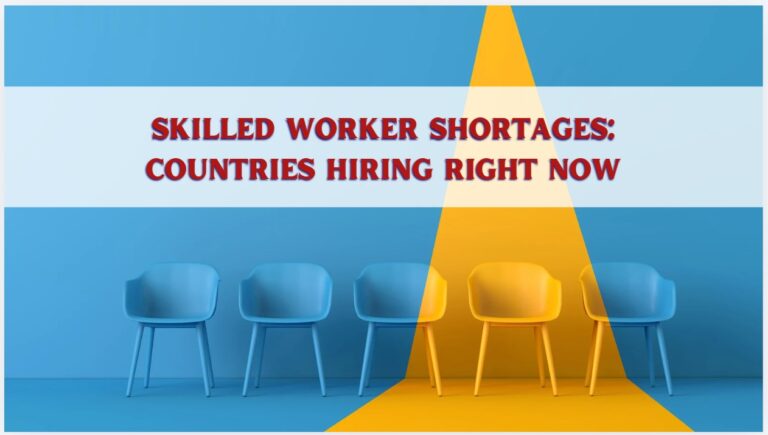 Skilled Worker Shortages Countries Hiring Right Now