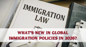 What’s New in Global Immigration Policies in 2026
